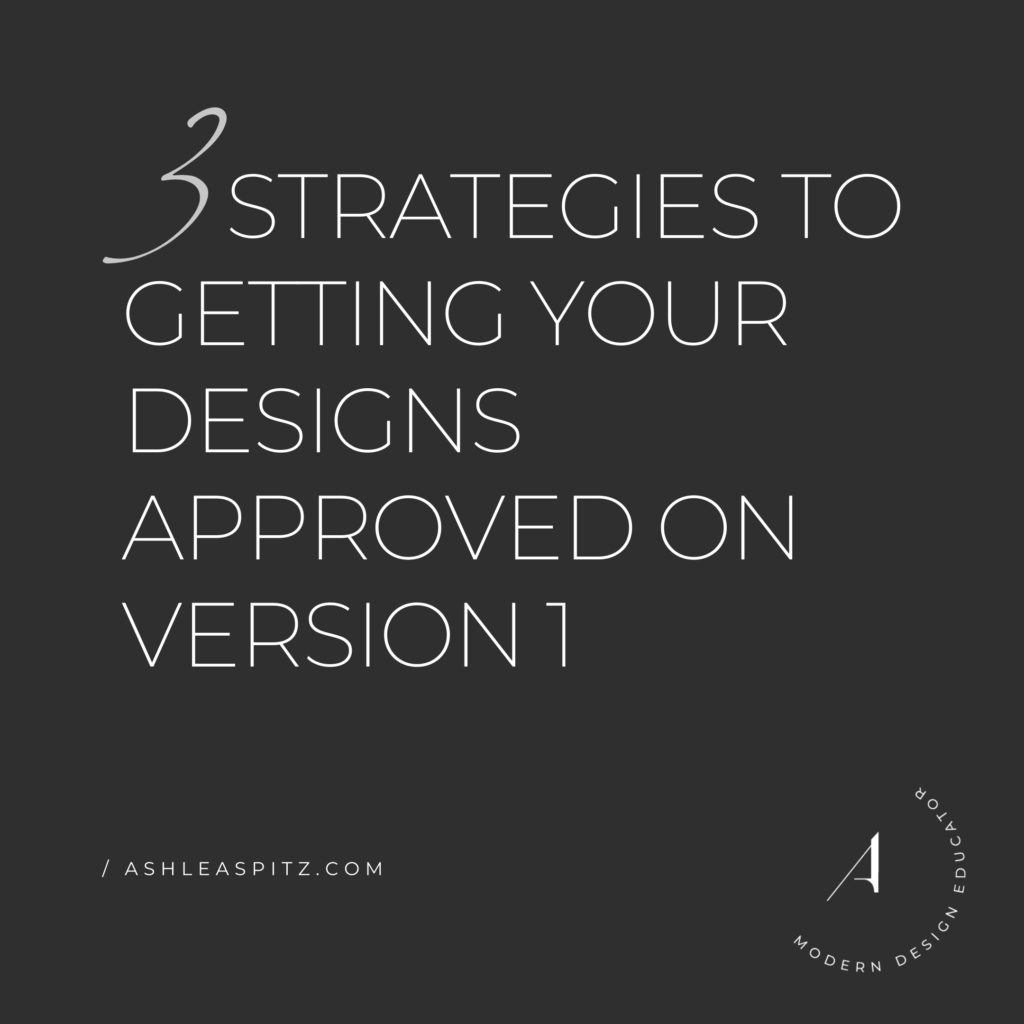 3 Strategies to getting your designs approved on version 1 title card. Off-white text on dark grey background